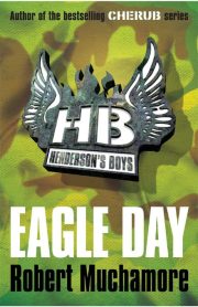 Eagle Day by Robert Muchamore (HB Henderson's Boys)