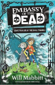 Embassy of the Dead: Leave Your Life at the Door (Thanks) by Will Mabbitt