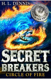 Secret Breakers: Circle of Fire by H.L. Dennis