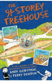 The 91 -Storey Treehouse (The Treehouse Series) by Andy Griffiths & Terry Denton