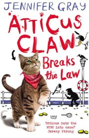 Atticus Claw Breaks the Law by Jennifer Gray