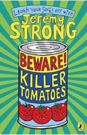 Beware! Killer Tomatoes by Jeremy Strong