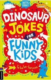 Dinosaur Jokes for Funny Kids by Andrew Pinder & Jonny Leighton Buster Books
