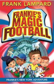 Frankie's Magic Football Frankie's New York Adventure Book 9 by Frank Lampard