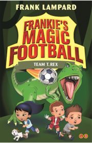 Frankie's Magic Football Team T. Rex Book 14 by Frank Lampard
