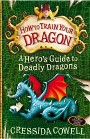 How To Train Your Dragon A Hero's Guide to Deadly Dragons Book 6 by Cressida Cowell