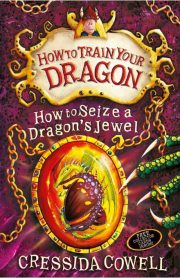 How To Train Your Dragon How to Seize a Dragon's Jewel Book 10 by Cressida Cowell