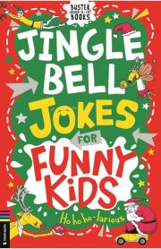Jingle Bells Jokes for Funny Kids by Andrew Pinder & Gary Panton Buster Books