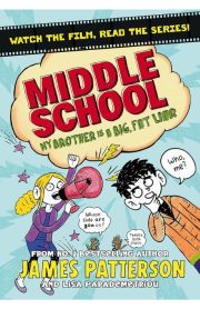 Middle School My Brother Is A Big, Fat Liar Book 3 by James Patterson