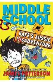 Middle School Rafe's Aussie MisAdventure Book 9 by James Patterson