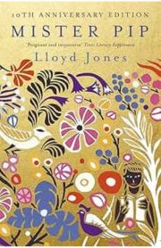 Mister Pip by Lloyd Jones