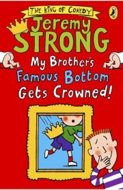 My Brother's Famous Bottom Gets Crowned! by Jeremy Strong