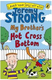 My Brother's Hot Cross Bottom by Jeremy Strong