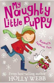 My Naughty Little Puppy Rascal's Festive Fun Book 6 by Holly Webb