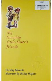 My Naughty Little Sister's Friends by Dorothy Edwards