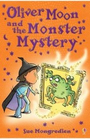 Oliver Moon and the Monster Mystery by Sue Mongredien