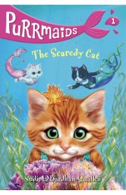Purrmaids The Scaredy Cat Book 1 by Sudipta Bardhan-Quallen