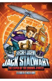 Secret Agent Jack Stalwart The Caper of the Crown Jewels: Great Britain by Elizabeth Singer Hunt