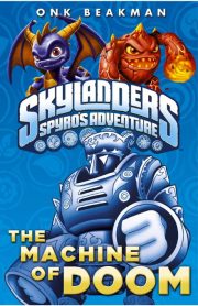 Skylanders Spyro's Adventure The Machine of Doom by ONK Beakman