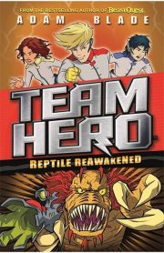 Team Hero Reptile Reawakened Book 3 by Adam Blade