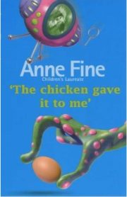 The Chicken gave it to me' by Anne Fine