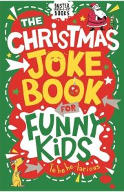 The Christmas Joke Book for Funny Kids by Andrew Pinder & Currell-Williams Buster Books