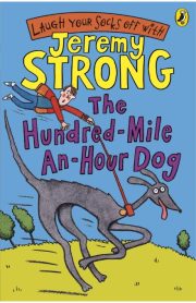The Hundred-Mile-An-Hour-Dog by Jeremy Strong