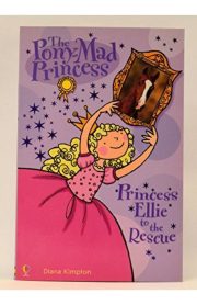 The Pony-Mad Princess Princess Ellie to the Rescue (Usborne) by Diana Kimpton