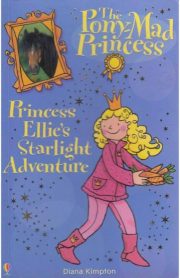 The Pony-Mad Princess Princess Ellie's Starlight Adventure (Usborne) by Diana Kimpton