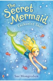 The Secret Mermaid Enchanted Shell Usborne Book 1 by Sue Mongredien