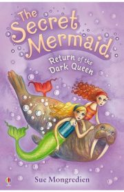 The Secret Mermaid Return of the Dark Queen Usborne Book 6 by Sue Mongredien