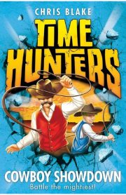 Time Hunters Cowboy Showdown Book 7 by Chris Blake