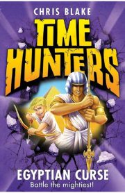 Time Hunters Egyptian Curse Book 6 by Chris Blake