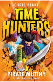 Time Hunters Pirate Mutiny Book 5 by Chris Blake
