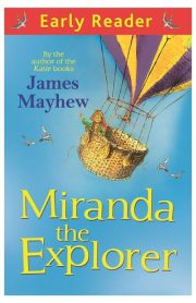 Early Reader Miranda the Explorer by James Mayhew
