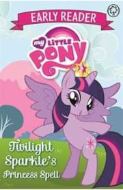 Early Reader My Little Pony Twilight Sparkle's Princess Spell by Hasbro