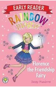 Early Reader Rainbow Magic Florence the Friendship Fairy by Daisy Meadows