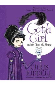 Goth Girl and the Ghost of a Mouse by Chris Riddell