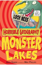 Horrible Geography Monster Lakes by Anita Ganeri