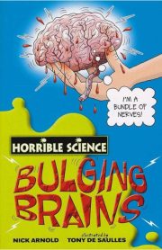Horrible Science Bulging Brains by Nick Arnold