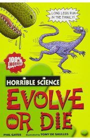 Horrible Science Evolve or Die by Nick Arnold
