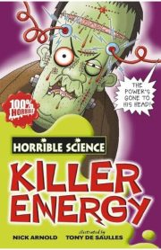 Horrible Science Killer Energy by Nick Arnold