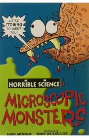 Horrible Science Microscopic Monsters by Nick Arnold
