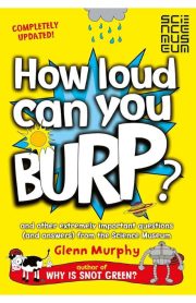 How Loud Can You Burp? Science Museum by Glenn Murphy