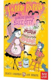 Hubble Bubble - The Glorious Granny Bake Off! by Tracey Corderoy & Joe Berger