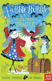Hubble Bubble - The Pesky Pirate Prank! by Tracey Corderoy & Joe Berger