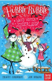 Hubble Bubble - The Wacky Winter Wonderland! by Tracey Corderoy & Joe Berger