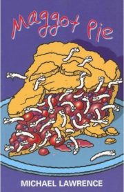 Maggot Pie by Michael Lawrence