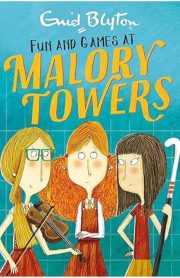 Malory Towers Fun And Games At Malory Towers Book 10 by Enid Blyton