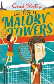 Malory Towers Last Term At Malory Towers Book 6 by Enid Blyton